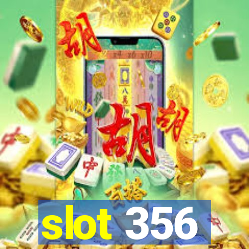 slot 356