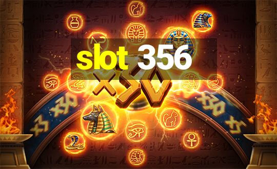 slot 356