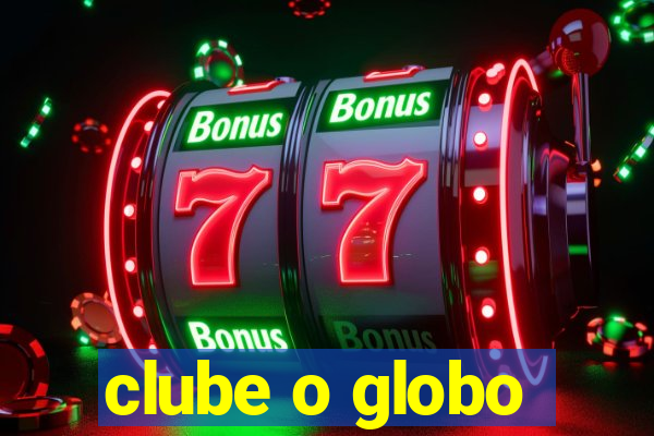 clube o globo