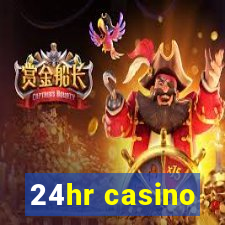 24hr casino