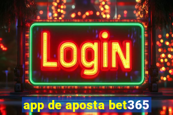 app de aposta bet365