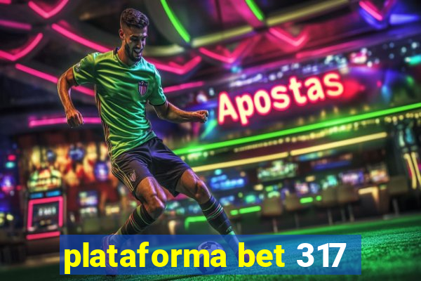 plataforma bet 317