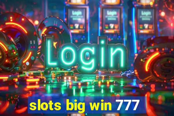 slots big win 777