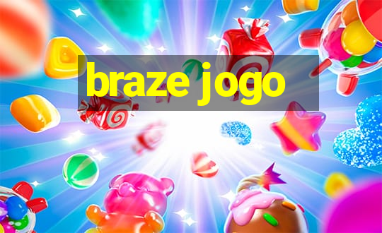 braze jogo