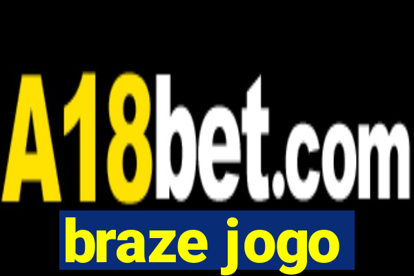 braze jogo