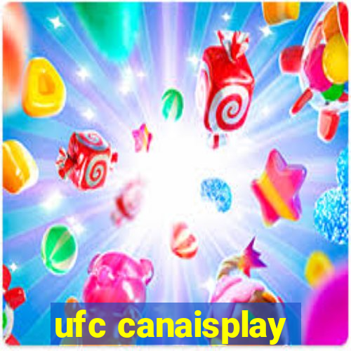 ufc canaisplay