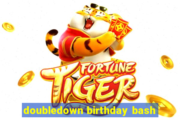 doubledown birthday bash