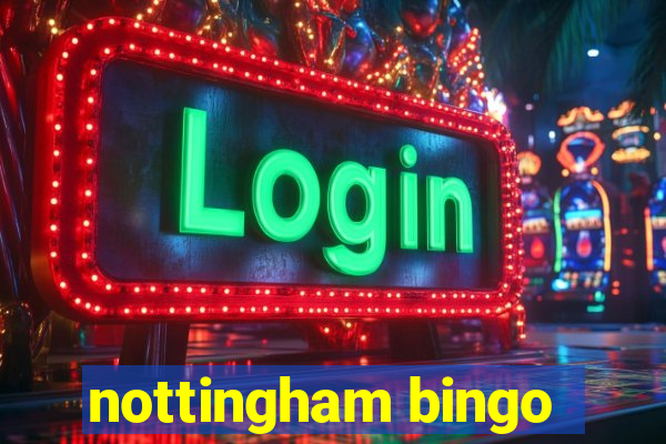 nottingham bingo