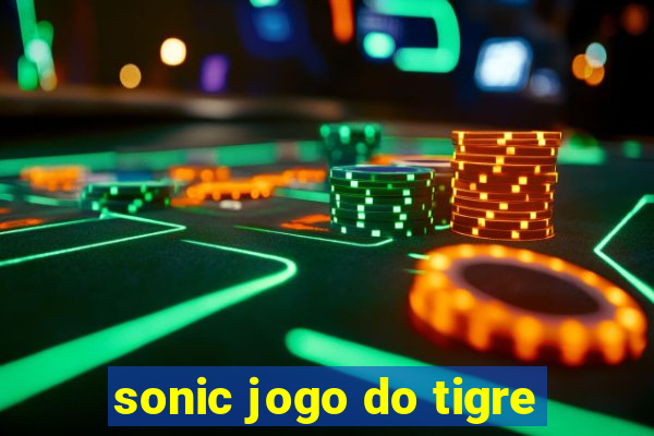 sonic jogo do tigre