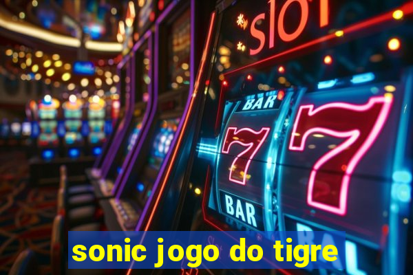 sonic jogo do tigre