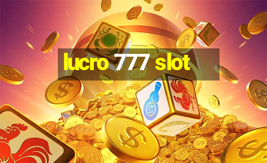 lucro 777 slot