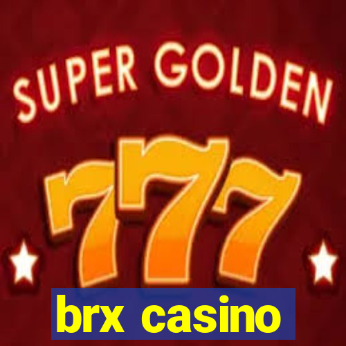 brx casino