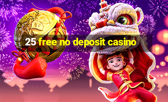 25 free no deposit casino