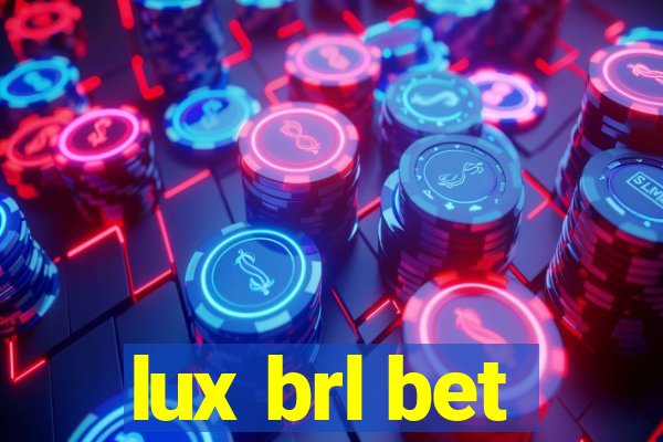 lux brl bet