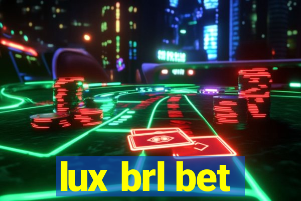 lux brl bet