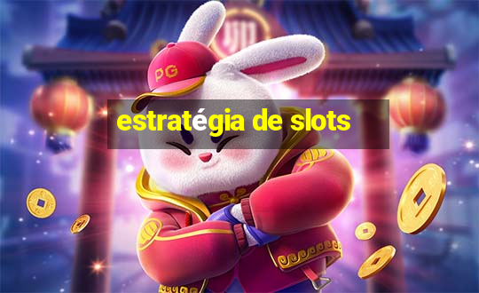 estratégia de slots