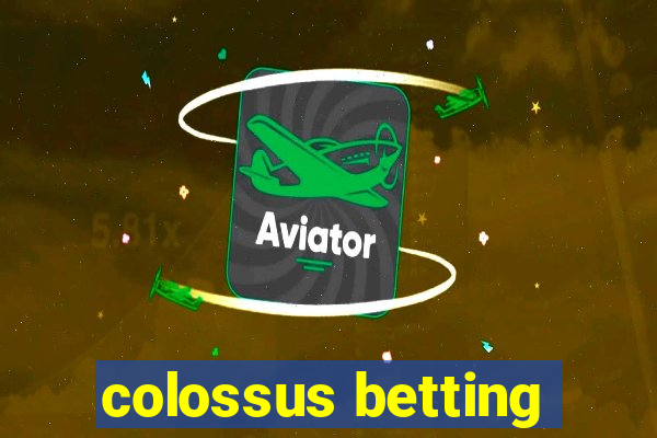 colossus betting