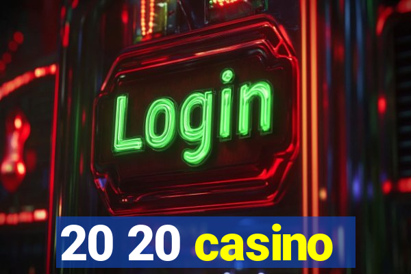 20 20 casino