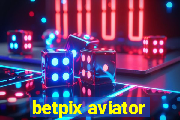 betpix aviator