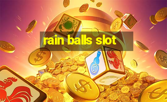 rain balls slot