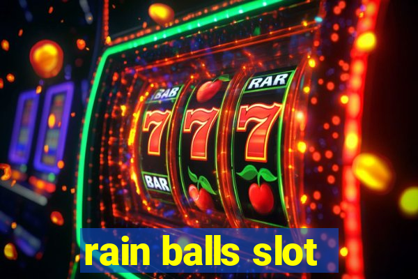 rain balls slot