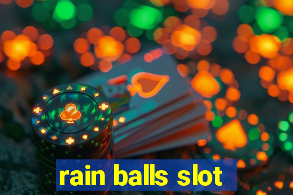 rain balls slot