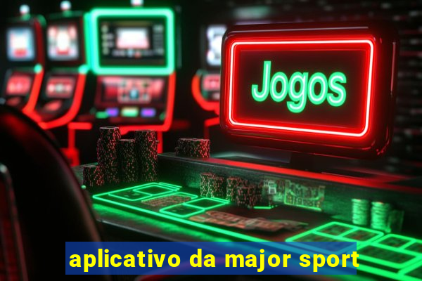 aplicativo da major sport