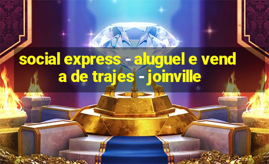 social express - aluguel e venda de trajes - joinville