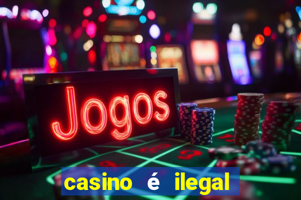 casino é ilegal no brasil