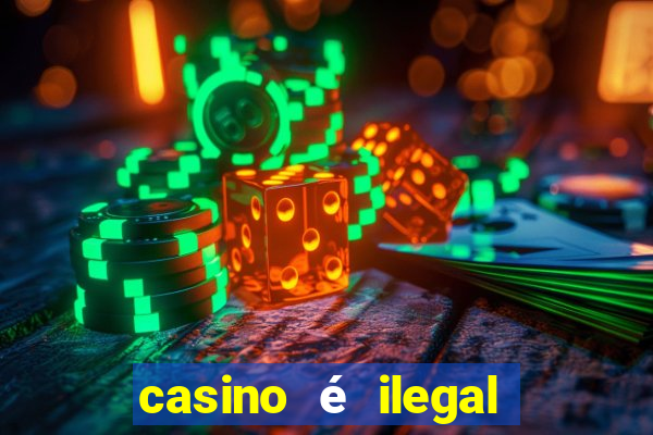 casino é ilegal no brasil