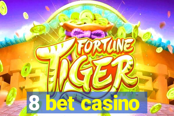 8 bet casino