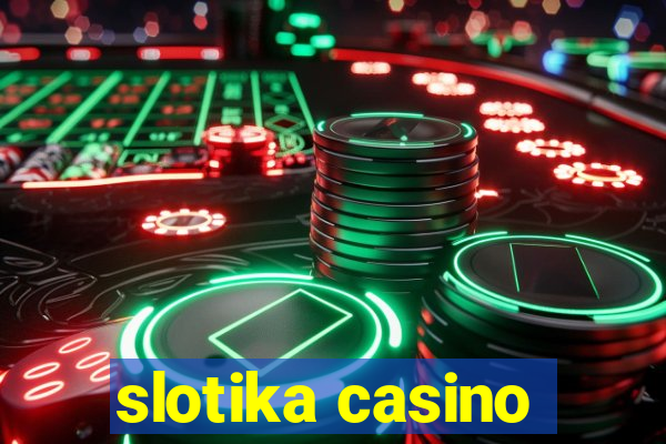 slotika casino