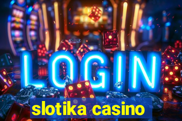 slotika casino