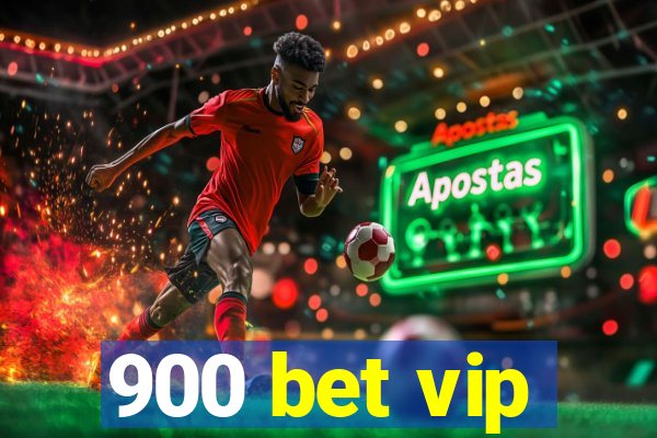 900 bet vip