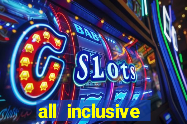 all inclusive resort and casino