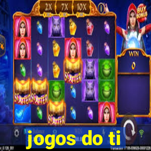 jogos do ti