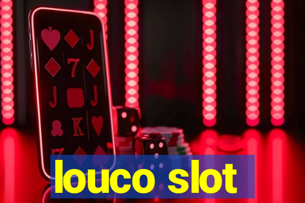 louco slot