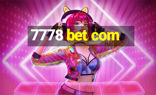 7778 bet com