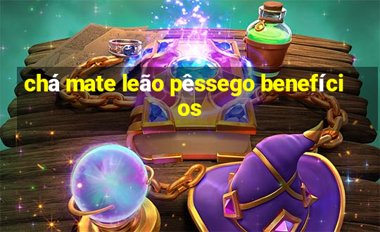 chá mate leão pêssego benefícios