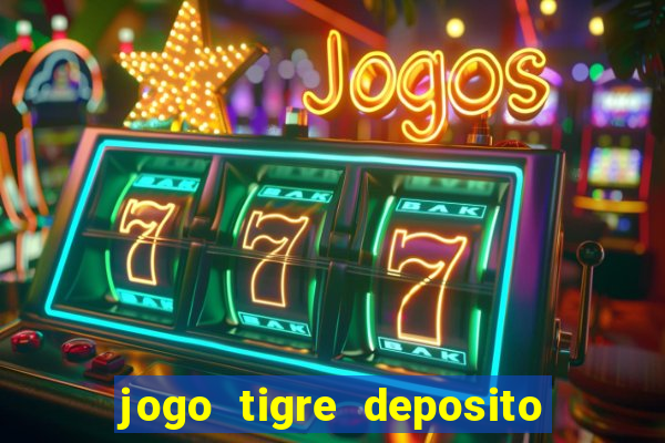 jogo tigre deposito 5 reais