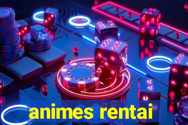 animes rentai