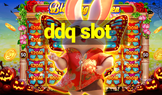 ddq slot