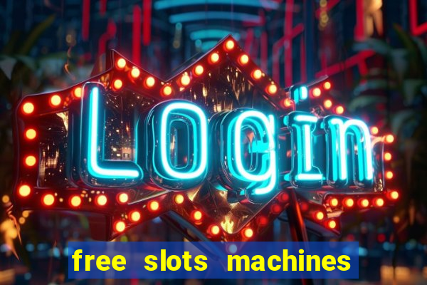 free slots machines las vegas