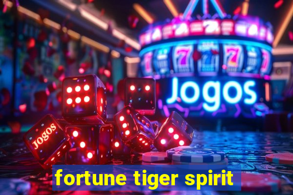 fortune tiger spirit