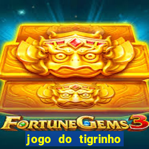 jogo do tigrinho deposito minimo 1 real