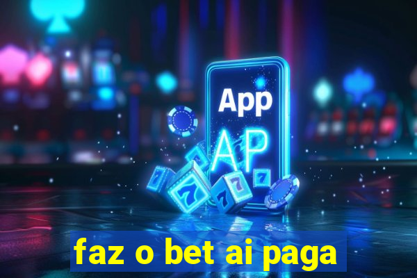 faz o bet ai paga