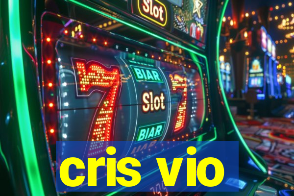 cris vio