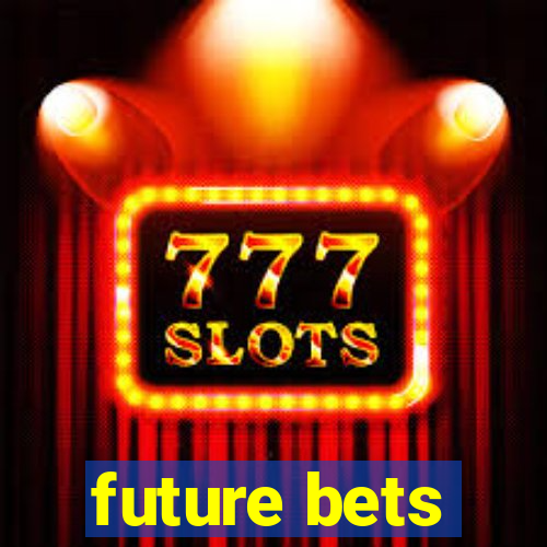 future bets