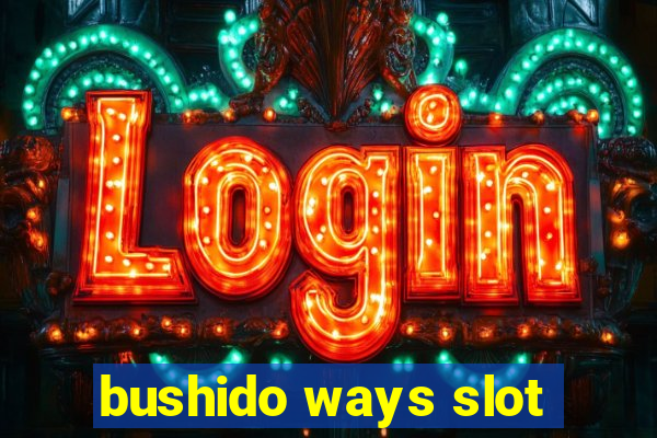 bushido ways slot