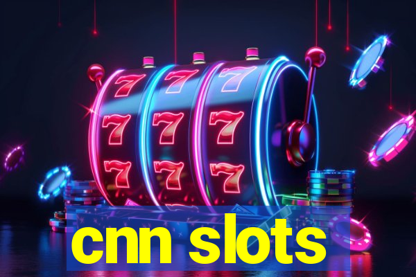 cnn slots